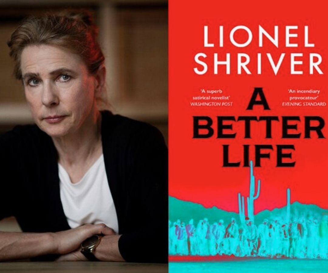 Lionel Shriver & A Better Life: Review of Her Bold New Novel
